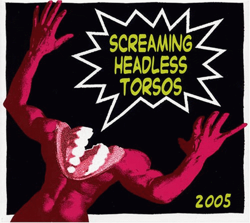 Screaming Headless Torsos : 2005